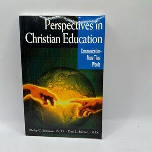 Perspectives In Christian Education: Communication - More Than Words By Philip C